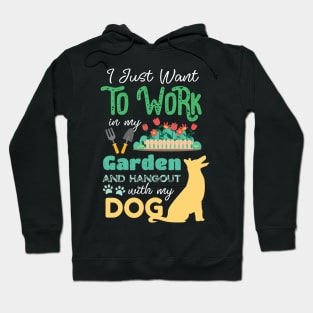 I Just Want To Work On My Garden And Hangout With My Dog Gardening Lover Hoodie